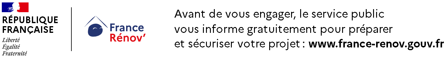 Avant de vous engager, le service public vous informe gratuitement pour préparer et sécuriser votre projet : www.france-renov.gouv.fr